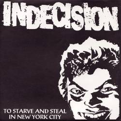 Indecision : To Starve and Steal in New York City